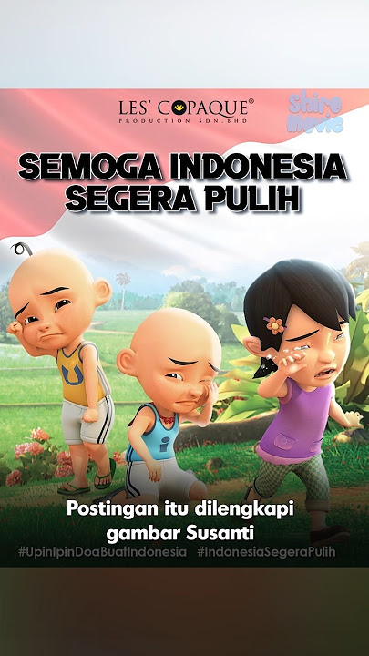 Upin Ipin Ikut Nangis Liat Indonesia Nggak Baik-Baik Aja