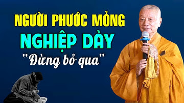 Dấu Hiệu người Phước Mỏng Nghiệp Dày, Nghe Để Biết Cách Hóa giải - HT. Thích Trí Quảng (Đừng bỏ qua)