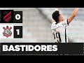 BASTIDORES de Athletico 0 x 1 CORINTHIANS - Brasileirão 2021