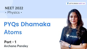PYQs Dhamaka | Atoms | Part 1 | Archana Pandey | NEET 2022/2023