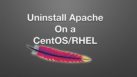 Uninstall Apache Server on a CentOS / Red Hat Enterprise Linux