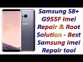 Samsung S8+ G955F Imei Repair & Root Solution - Best Samsung Imei Repair tool