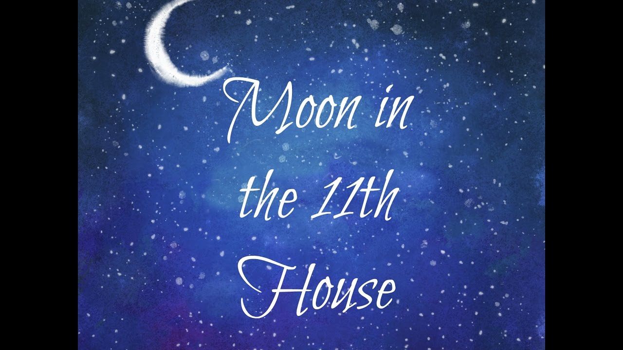 Moon in the 11th house