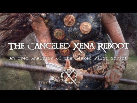 The Canceled Xena Reboot | An Over-Analysis of the Leaked Pilot Script (1/2)