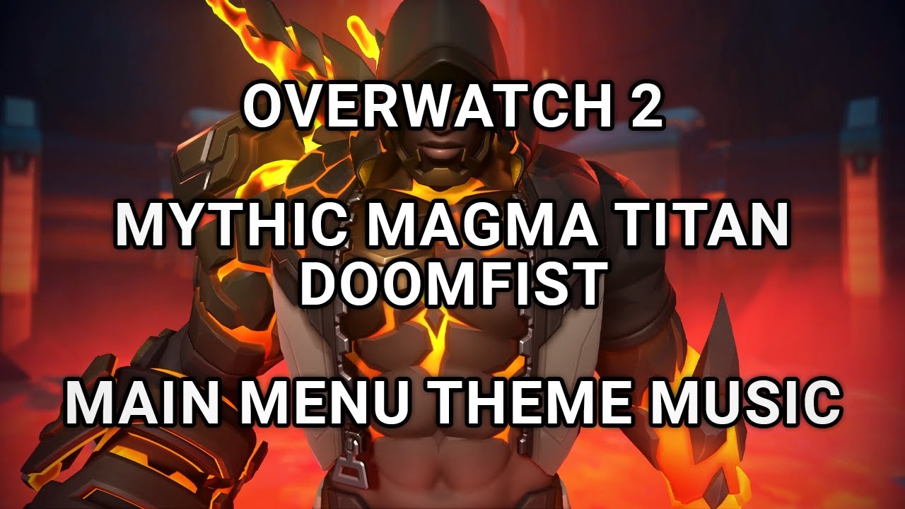 Overwatch 2 Season 20 - Mythic Magma Titan Doomfist Main Menu Title Screen & Theme Music OW2