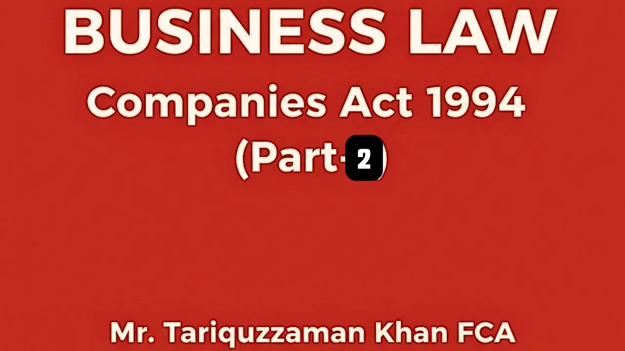 CL - BL Companies Act - part 2 by: Mr. Tariquzzaman Khan FCA - YouTube