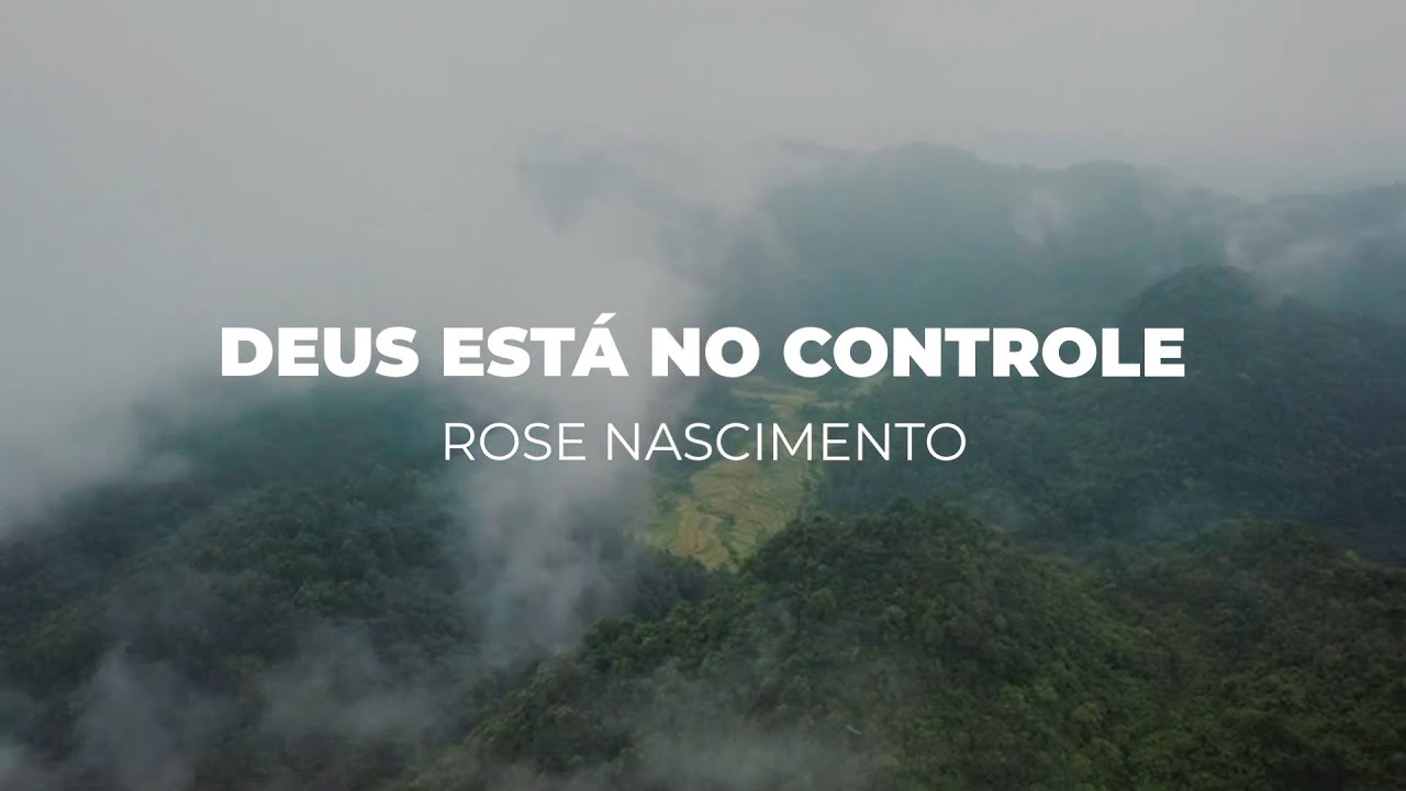 Rose Nascimento - Deus Está no Controle (Lyric Video)
