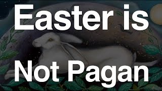 Easter is Not Pagan