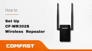 COMFAST CF-WR302S Wireless Repeater Setup Guide