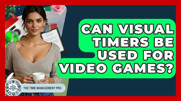 Can Visual Timers Be Used For Video Games? - The Time Management Pro