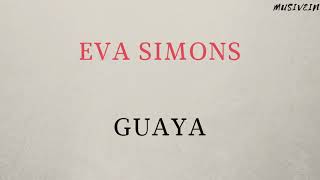 Eva Simons - Guaya