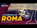 Las mentiras de Roma / Dr. Jairo de La Cruz / Mundo Superior