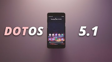 DotOS 5.1 | The Most Beautiful Custom ROM!