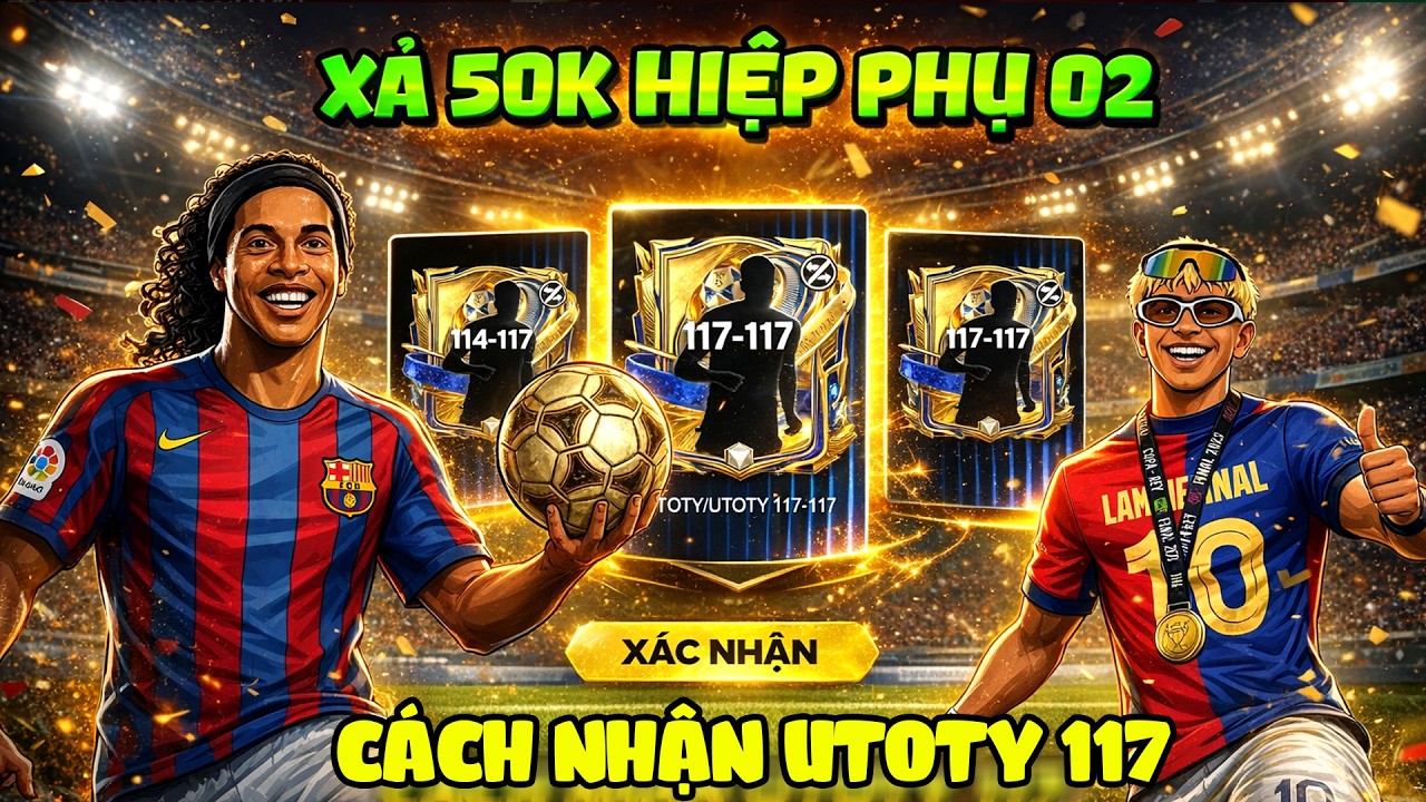 Fc Mobile - Mở 50k Điểm Hiệp Phụ Truy Tìm Cầu Thủ Utoty Ovr117 Và Tích Nạp Viewer