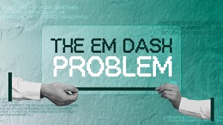 The Em-dash Problem