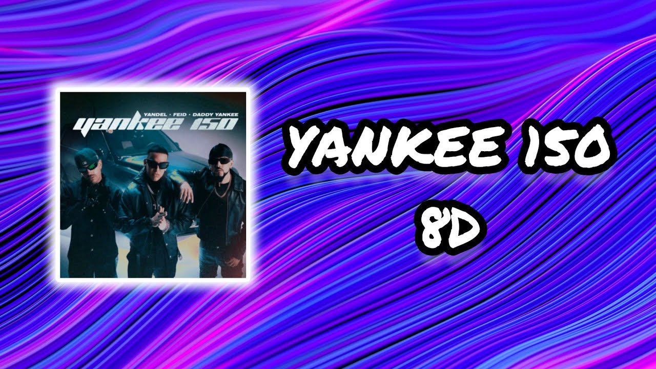 (Audio 8D) 🎧 Yankee 150 - Yandel, Feid, Daddy Yankee (Audio Club)