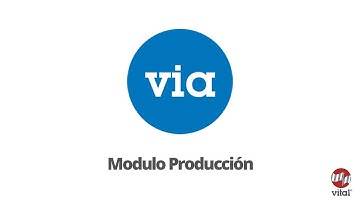 Tutorial VIA - Modulo Producción