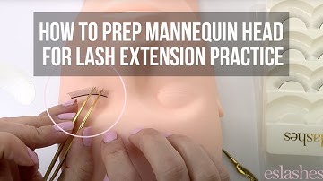 How To Prep Mannequin Head For Lash Extension Practice