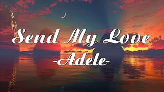 Adele - Send My Love  (Lyrics 1 Hour)💖🎶