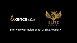 Xencelabs Interview with Nolan Smith of Elite Academic Academy