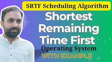 Lec-12: Shortest Remaining Time First (SRTF) Scheduling Algorithm | SJF with Preemption
