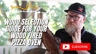Wood Selection Guide for your Wood Fired Pizza Oven