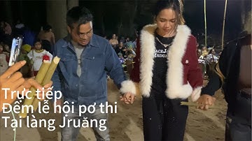 Trực tiếp đêm lễ hội pơ thi người dân tộc Jrai Tây Nguyên