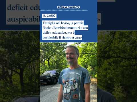 Video Famiglia nel bosco, la perizia finale: «Bambini immaturi e con deficit educativo»
