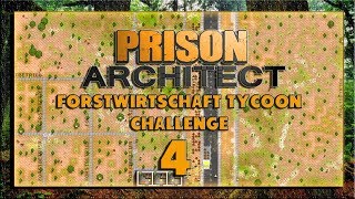 Prison Architect #4 🌲 Die Forstwirtschaft Tycoon Challenge German / Deutsch