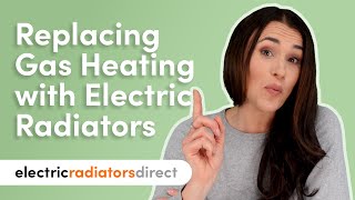 How to Replace Gas Central Heating with Electric Radiators | Electric Radiators Direct