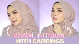 SHAWL TUTORIAL WITH EARRINGS! | Zakirah Zainal