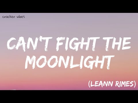 LeAnn Rimes - Cant Fight The Moonlight (Lyrics)