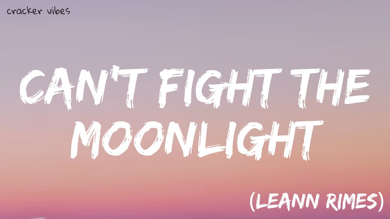 LeAnn Rimes   Cant Fight The Moonlight Lyrics