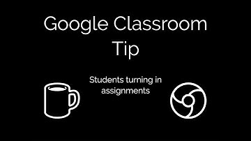 Google Geeking: Google Classroom Tip - Students Turning in Assignments