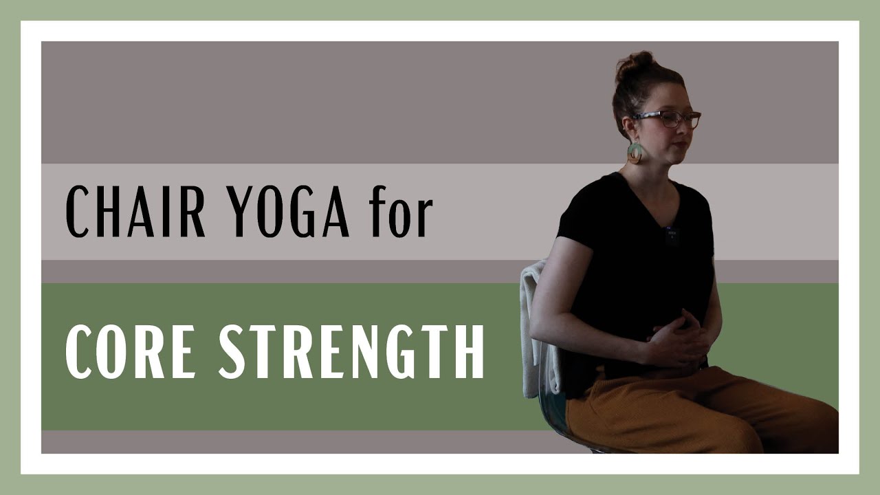 Chair Yoga for Core Strength 13Minute Chair Yoga YouTube