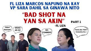 FL LIZA MARCOS NAPUNO NA KAY VP SARA DUTERTE  | "BAD SH0T NA SIYA SA AKIN YAN" Part 1