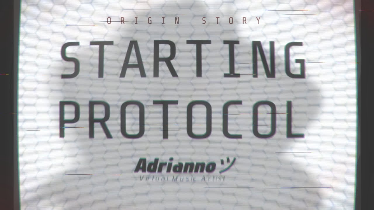 【Adriannoツ】The Virtual Artist - Origin Story | STARTING PROTOCOL (Pt.1)