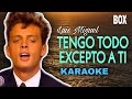 KARAOKE Tengo Todo Excepto A Ti Luis Miguel