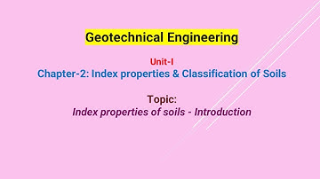 Unit-1 Chapter 2--Index properties of soils-Introduction