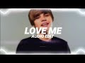 Love Me Justin Bieber Edit Audio Love Me Justin Bieber Edit Audio