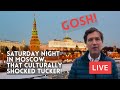 Live from moscow where tucker carlson got a cultural shock lately putins russia