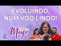 Conversando com Mayse | #146 - EVOLUINDO, NUM VÔO LINDO!