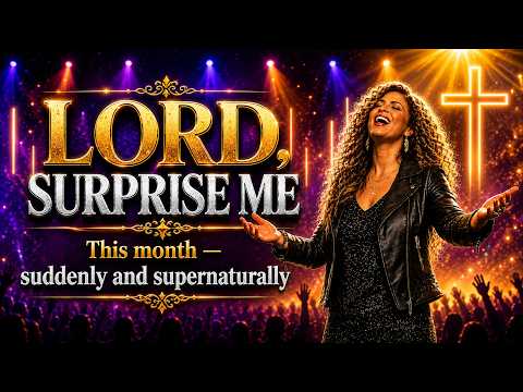 LORD SURPRISE ME THIS MONTH | Prophetic Prayer For Unexpected Blessings & Sudden Miracles