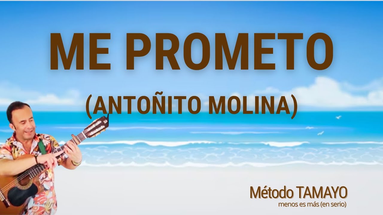 ME PROMETO (Ato Molina)🎸...guitarra fácil con Método TAMAYO 🎸 - YouTube