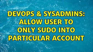 Celebrity DevOps & SysAdmins: Allow user to only sudo into particular account Net Worth