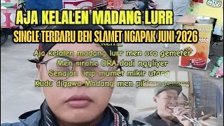 AJA KELALEN MADANG LUR - BEN SLAMET NGAPAK ORIGINAL SONG TERBARU 3 JUNI 2026. ON VIRAL TRENDING