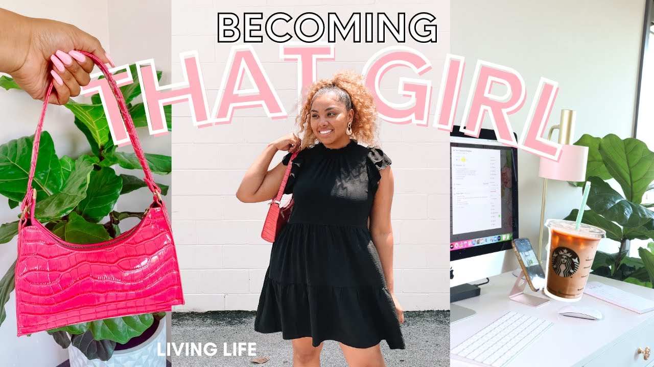 Becoming the Woman of Your Dreams | Be That Girl