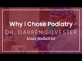 Why I Chose Podiatry: Dr. Darren Silvester