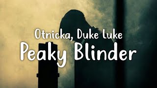 Otnicka & Duke Luke - Peaky Blinder (Lyrics)