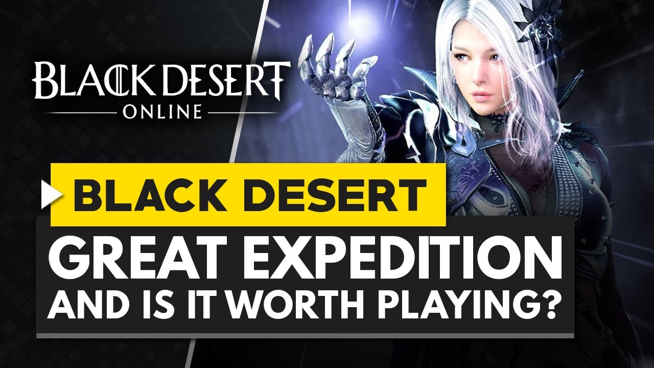 Black Desert Online | The Great Expedition & Is It Worth Playing in 2019?
